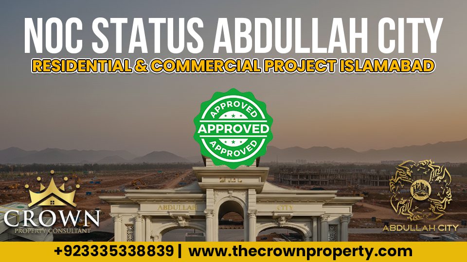 NOC Status of Abdullah City Residential & Commercial Project in Islamabad.